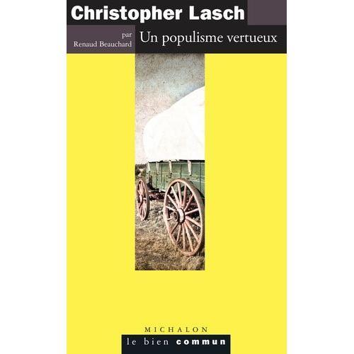 Christopher Lasch - Un Populisme Vertueux
