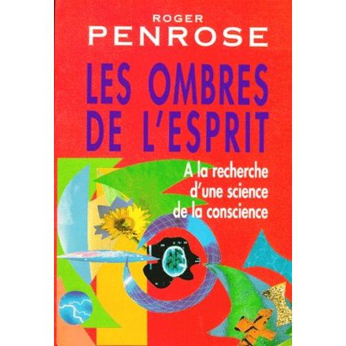 Les Ombres De L'esprit - A La Recherche D'une Science De La Conscience