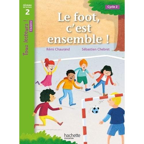 Le Foot, C'est Ensemble ! - Niveau 2 Cycle 2