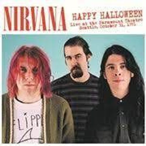 Nirvana - Happy Halloween - Live At Paramount Theatre Seattle 1991
