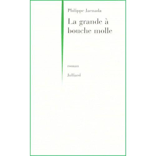 La Grande À Bouche Molle