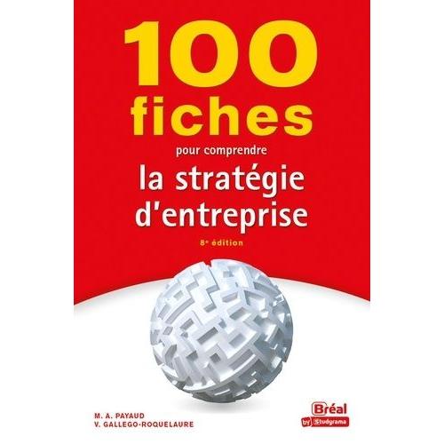 100 Fiches Pour Comprendre La Stratégie D'entreprise