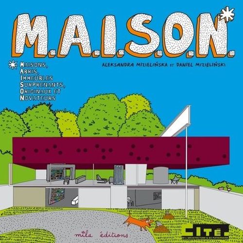 M.A.I.S.O.N - Maisons, Abris, Immeubles, Surprenants, Originaux Et Novateurs