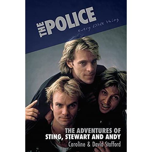 Every Little Thing: The Adventures Of Sting, Stewart And Andy