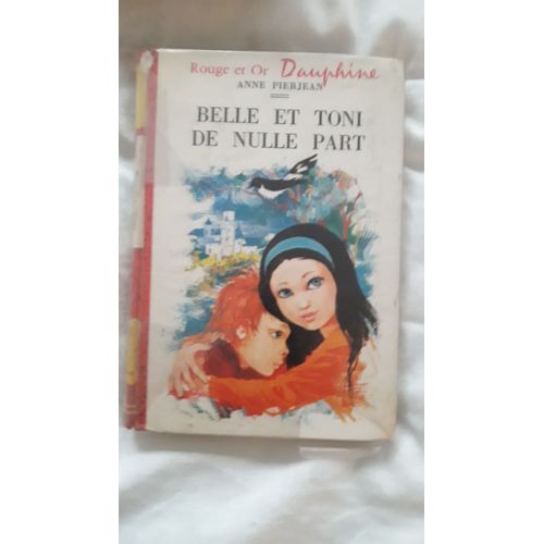Belle Et Toni De Nulle Part - Anne Pierjean - Rouge Et Or Dauphine - 1968