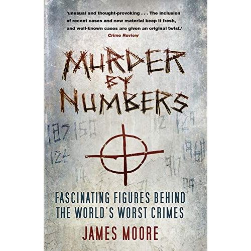 Murder By Numbers: Fascinating Figures Behind The World's Worst Crimes