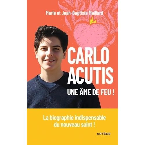 Carlo Acutis, Une Âme De Feu !