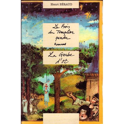 Le Bois Du Templier Pendu - La Gerbe D'or