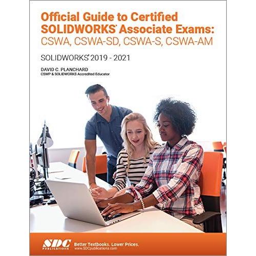 Official Guide To Certified Solidworks Associate Exams: Cswa, Cswa-Sd, Cswsa-S, Cswa-Am