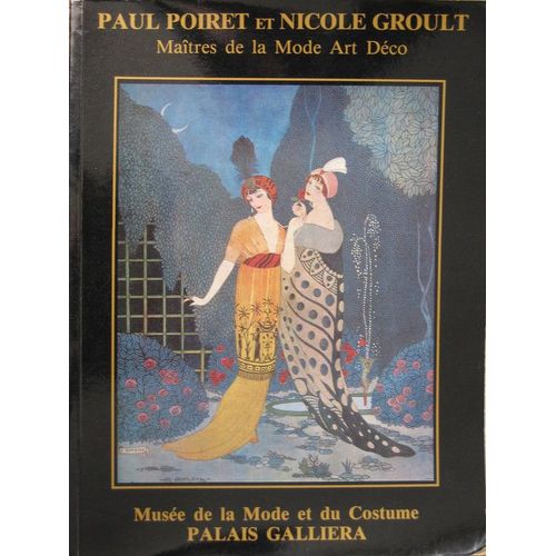 Paul Poiret Et Nicole Groult - Exposition, Paris, Musée De La Mode Et Du Costume, Palais Galliéra, 5 Juillet-12 Octobre 1986