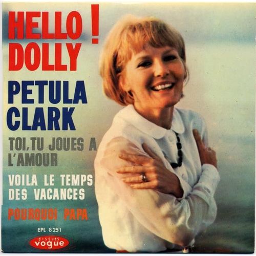 Hello Dolly + Pourquoi Papa + Voila Le Temps Des Vacances + Toi Tu Joues À L'amour