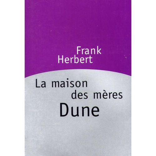 Le Cycle De Dune - La Maison Des Mères
