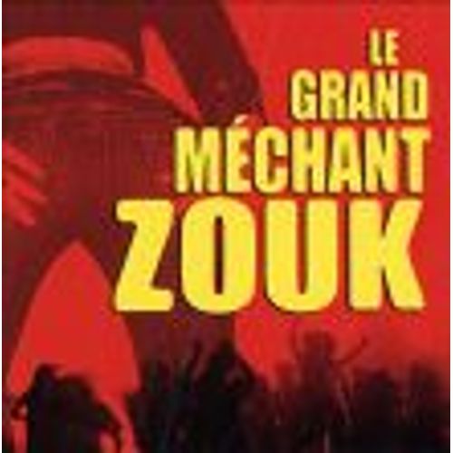 Le Grand Méchant Zouk