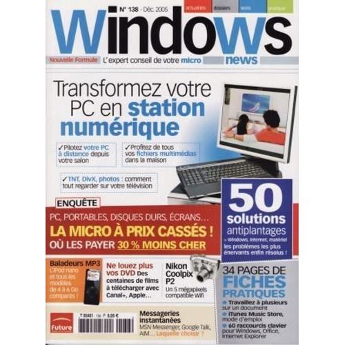 Windows News  N° 138 : Transformez Votre Pc En Station Numérique,Pilotez Votre Pc À Distance Depuis Votre Salon,Profitez De Tous Vos Fichiers Multimédias Dans La Maison...