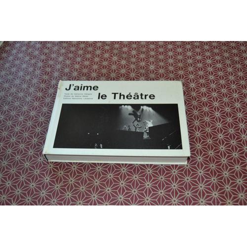 Catherine Valogne. J(')Aime Le Théâtre. Photos De Sabine Weiss. Rencontre 1962