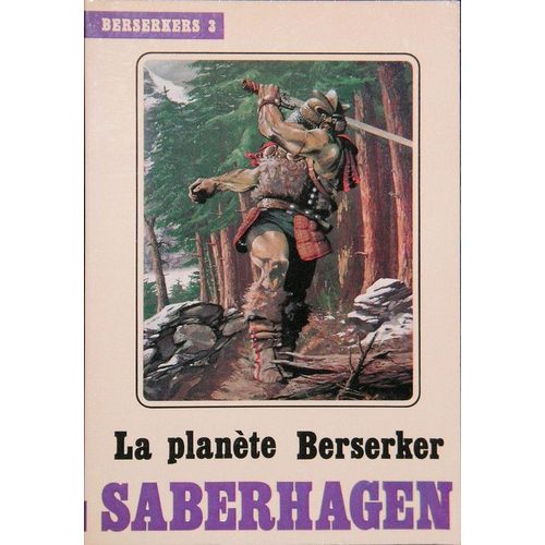 Les Berserkers - Tome 3 - La Planète Du Berserker