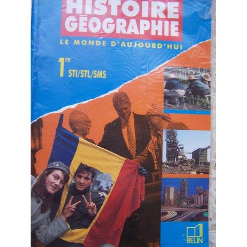 Histoire-Géographie - Le Monde D'aujourd'hui, 1re Sti, Stl, Sms