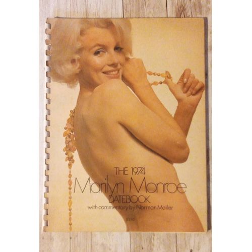 Thé 1974 Marilyn Monroe Datebook With Commentary By Norman Mailer .