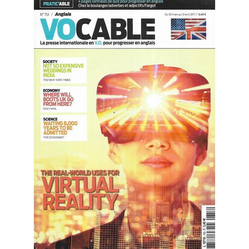 Vocable N°753 30/03/2017 The Real-World Uses For Virtual Reality/ Global Warming/ Boots The Chemist/ Big Sean/ Peopling America