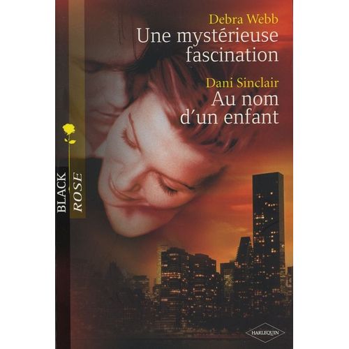 Une Mystérieuse Fascination & Au Nom D'un Enfant