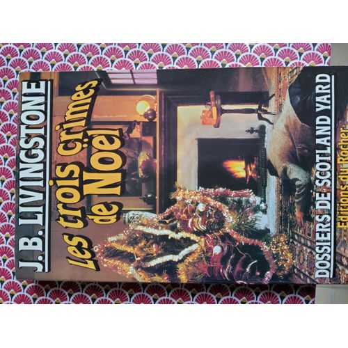 J B Livingstone Les Trois Crimes De Noel