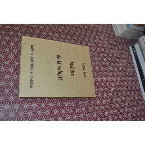 Isidore Isou. Histoire Philosophique Illustrée De La Volupté À Paris. Société De Publications Et D(')Editions 1960