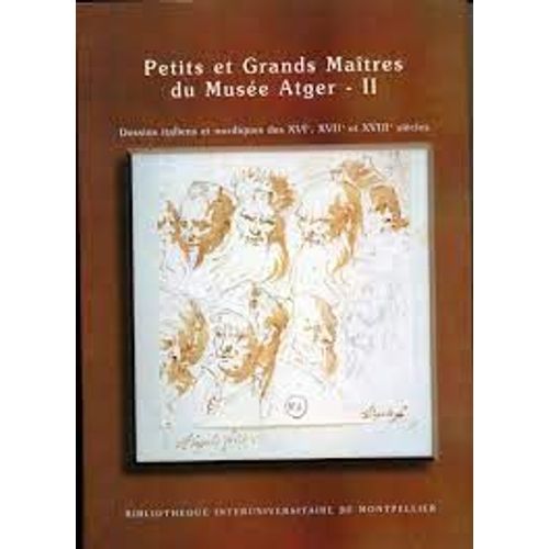 Petits Et Grands Maîtres Du Musée Atger Ii