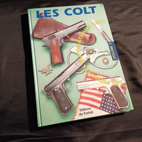 Les Colt Volume 3 Les Pistolets Automatiques