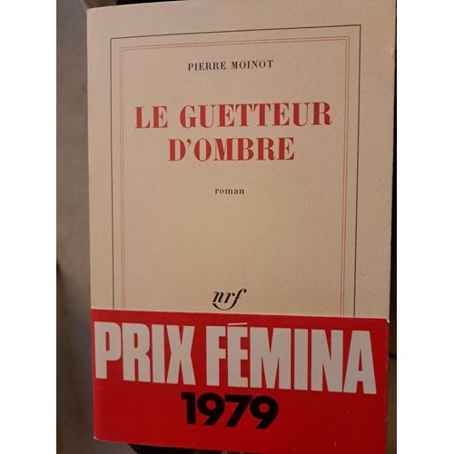 Le Guetteur D'ombre Pierre Moinot Chez Gallimard