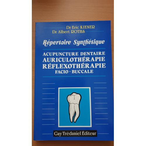 Acupuncture Dentaire .Répertoire Synthétique