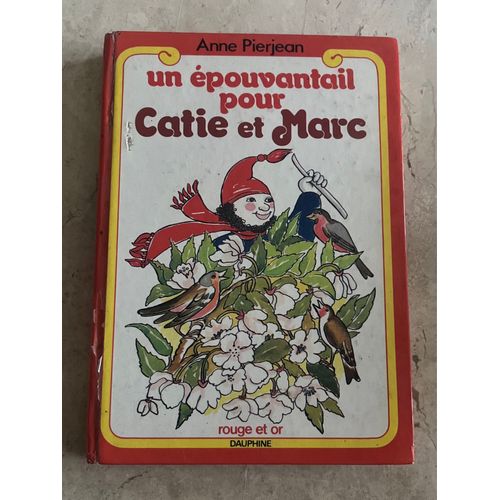 Un Épouvantail Pour Catie & Marc, Par Anne Pierjean 
