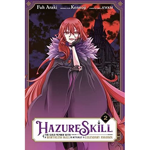 Hazure Skill: The Guild Member With A Worthless Skill Is Actually A Legendary Assassin, Vol. 2 (Manga)