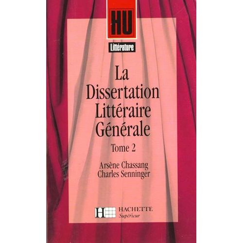 La Dissertation Littéraire Générale - Tome 2, Des Écoles Aux Tendances