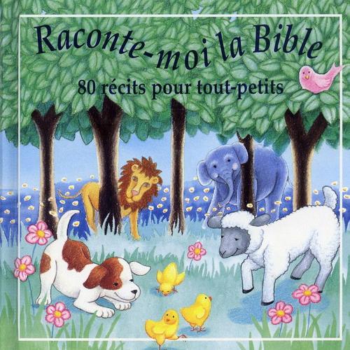 Raconte-Moi La Bible - Récits Pour Tout-Petits