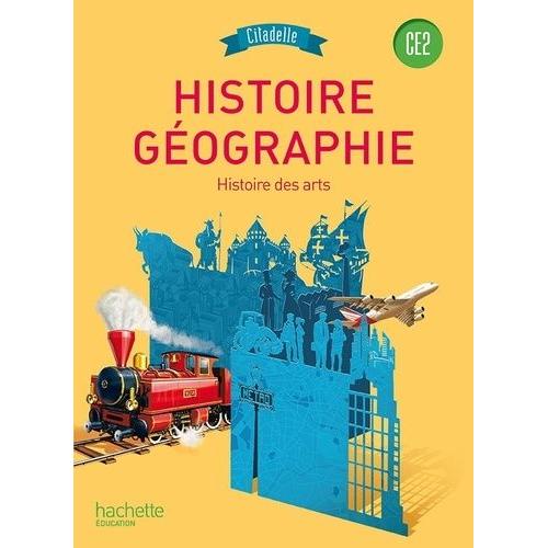 Histoire-Géographie, Histoire Des Arts Ce2 - Livre De L'élève, Conforme Aux Recommandations 2014