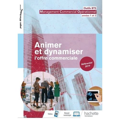 Animer Et Dynamiser L'offre Commerciale - Outils Bts Management Commercial Opérationnel Années 1 Et 2