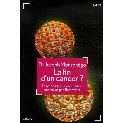 La Fin Du Cancer ? - Les Espoirs De La Vaccination Contre Les Papillomavirus