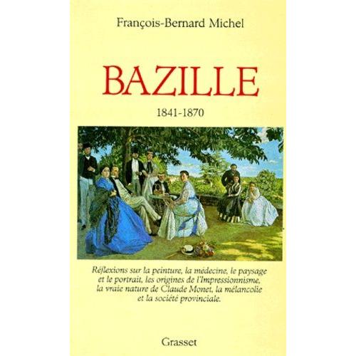 Frédéric Bazille - Réflexions Sur La Peinture, La Médecine, Le Paysage Et Le Portrait, Les Origines De L'impressionnisme