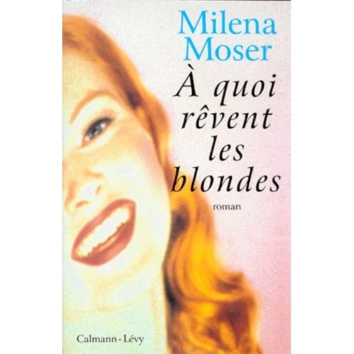 À Quoi Rêvent Les Blondes