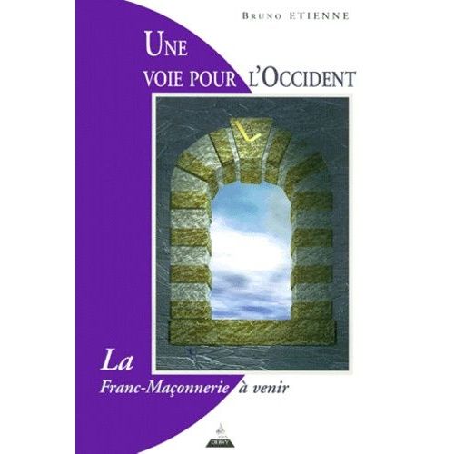 Une Voie Pour L'occident - La Franc-Maçonnerie À Venir
