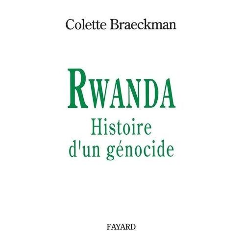 Rwanda - Histoire D'un Génocide