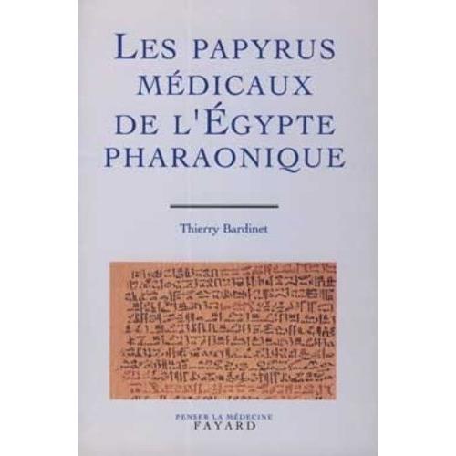 Les Papyrus Médicaux De L'egypte Pharaonique - Traduction Intégrale Et Commentaire