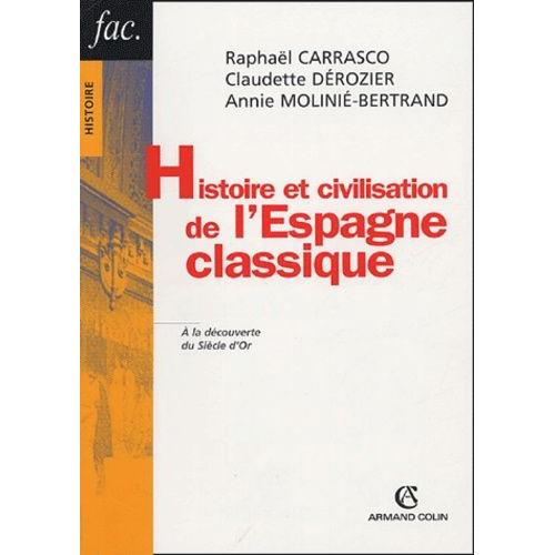 Histoire Et Civilisation De L'espagne Classique 1492-1808