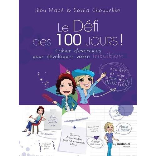 Le Défi Des 100 Jours ! - Cahier D'exercices Pour Développer Son Intuition En 100 Jours