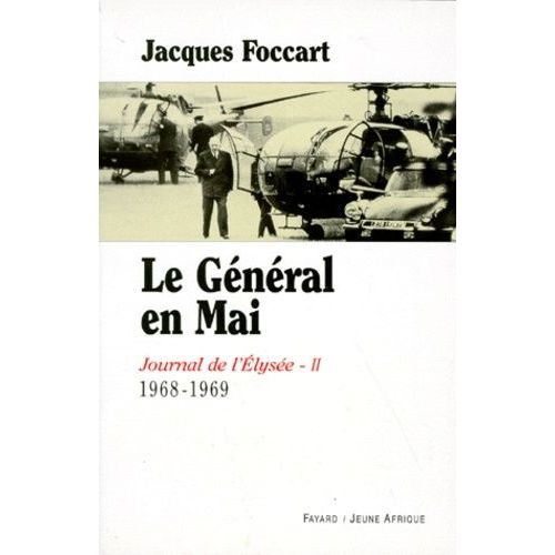 Journal De L'elysée. - Tome 2, 1968-1969, Le Général En Mai