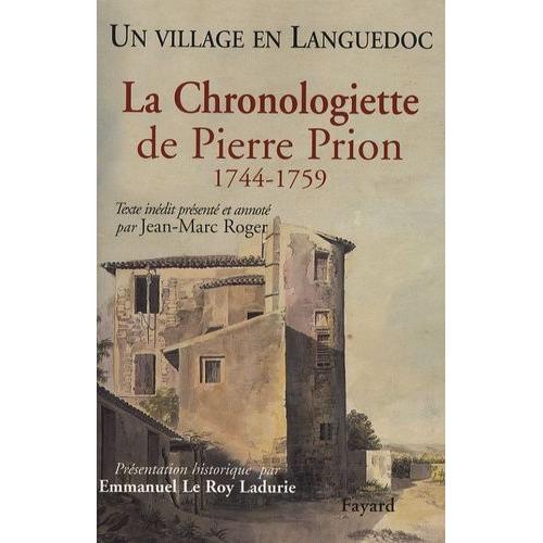 La Chronologiette De Pierre Prion - Un Village En Languedoc 1744-1759