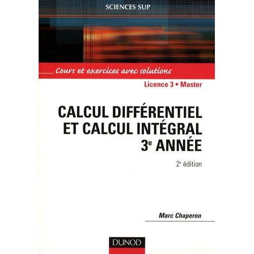 Calcul Différentiel Et Calcul Intégral 3e Année - Cours Et Exercices Avec Solutions