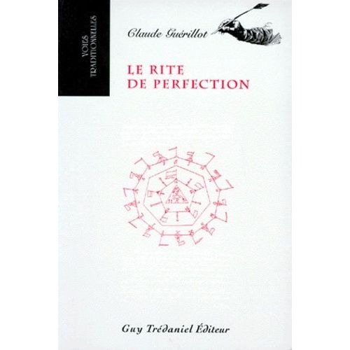 Le Rite De Perfection - Restitution Des Rituels Traduits En Anglais Et Copiés En 1783 Par Henry Andrew Francken, Accompagnée De La Traduction Des Textes Statutaires