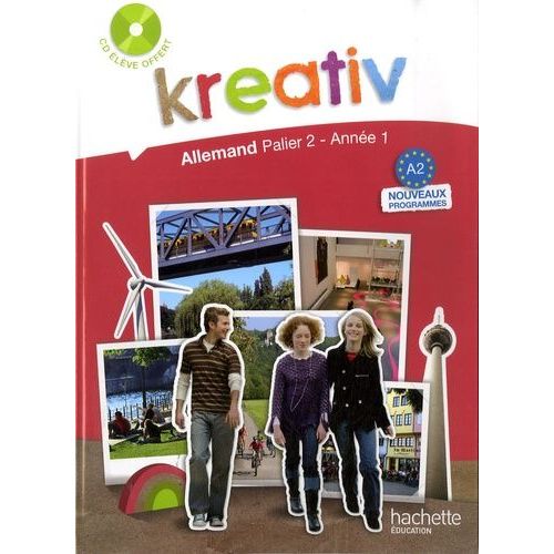 Kreativ Allemand Palier 2, Année 1 - Livre De L'élève (1 Cd Audio)