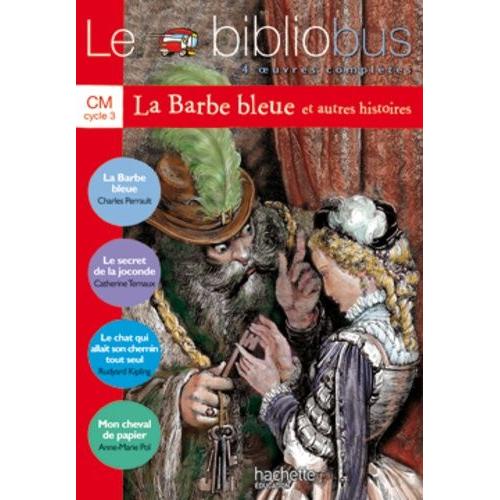 Le Bibliobus N° 2 Cm Cycle 3 Parcours De Lecture De 4 Oeuvres : La Barbe Bleue - Le Secret De La Joconde - Le Chat Qui Allait Son Chemin Tout Seul - Mon Cheval De Papier